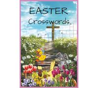 Easter Crossword Puzzles: Crossword Puzzles with Easy to Read Print about Easter, Springtime, Spiritual and More | 50+ Puzzles … Gift for Vacations, Holidays and Relaxation