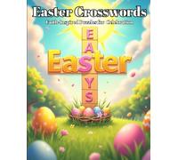 Easter Crosswords: Faith-Inspired Puzzles for Reflection and Celebration: Follow the Journey of Jesus Christ Through Thought-Provoking Puzzles and Scripture