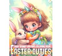 Easter Cuties Coloring Book: Springtime Kids Coloring Pages with Joyful Easter Eggs Adventures for All Ages Relaxation and Creative Enjoyment