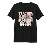 Easter Day Teaching Teacher of The Most Awesome Bunnies Premium T-Shirt