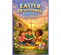EASTER DEVOTIONAL FOR KIDS: Daily Bible Reflections, Simple Prayers, Faith Building Activities