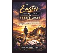 Easter Devotional for Teens 2026: 30 Days of Daily Scripture Reflections to Grow Your Faith This Resurrection Season