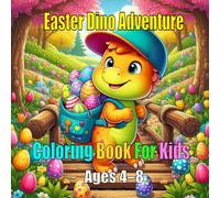 Easter Dino Adventure Coloring Book for Kids Ages 4-8: Cute Dinosaurs, Egg Hunt Fun & Maze Puzzles