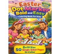 Easter Dot Marker Bold and Easy Coloring Book For Kids: Big, Simple & Fun Easter Dot Painting Pages for Toddlers and Preschoolers - Cute Bunnies, ... with 50 Single-Sided Awesome Pages to Color.