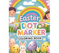 Easter Dot Marker Coloring Book: 59+ Fun and Easy Dot Markers Activity Book pages with Bunnies, flowers, Easter eggs, for Toddlers and (Easter Quest Coloring Book)