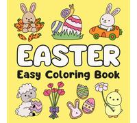 Easter Easy Coloring Book: Bold, Simple & Relaxing Designs for Adults and Kids - Featuring Cute Bunnies, Adorable Animals, Sweet Treats, Nature, ... Pencils, and Crayons. (Easy Coloring Books)