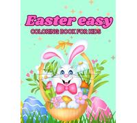 Easter Easy Coloring Book For Kids: Cute Easter Coloring Book | Bold And Easy Designs For Kids | Teens | Simple Illustration (Seasonal Holiday)