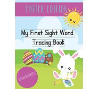 Easter Edition My First Sight Word Tracing Book Kindergarten: Learn to Read Sight Words Activity and Tracing Book for kindergarteners