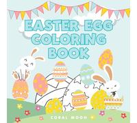 Easter Egg Coloring Book for Kids: Simple Bold and Easy. Cute Easter Gift and Basket filler to keep your kids happy over the Holidays