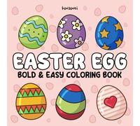 Easter Egg Coloring Book for Toddlers: Big, Bold, and Easy Designs for Little Hands...Fun Spring Activity Book for Ages 1-4, Perfect for Easter Basket Stuffers and Holiday Gifts