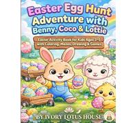 Easter Egg Hunt Adventure with Benny, Coco & Lottie: Easter Activity Book for Kids Ages 3-5 with Coloring, Mazes, Drawing & Games