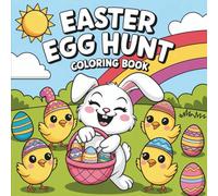 Easter Egg Hunt Coloring Book: 55 Big, Bold & Easy Easter Coloring Pages - Cute Bunnies, Chicks, Eggs & Springtime Fun for Kids (Bold & Easy Seasonal Coloring)