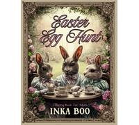 Easter Egg Hunt Coloring Book for Adults: 53 Greyscale Illustrations featuring Beautifully Decorated Easter Eggs, Adorable Rabbits & Spring Blossoms for Stress Relief and Creativity