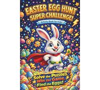 Easter Egg Hunt Super Challenge Activity Book: Interactive Easter Basket Stuffers for Kids Ages 6-10 with Word Search, Mazes, Puzzles, and Catch the ... Featuring Agent Swix Bunny’s Jokes and Comics