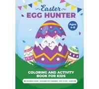 Easter Egg Hunter Coloring And Activity Book For Kids Ages 4-8: Easter Coloring Book, Dot to Dot, Maze Book ,How to draw ,and Kids Activities...