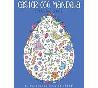 Easter Egg Mandala Coloring Book: 30 Patterned eggs to color. Coloring activities for Adults and Kids. For stress relief, relaxation and fun. Easter gifts