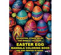 Easter Egg Mandala Coloring Book: Beautiful and Relaxing Designs for a Joyful Holiday: Perfect for Adults, Teens, and Kids-Intricate and Bold Mandala ... Creativity, Mindfulness, and Stress Relief