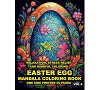 Easter Egg Mandala Coloring Book: Beautiful and Relaxing Designs for a Joyful Holiday: Perfect for Adults, Teens, and Kids-Intricate and Bold Mandala ... Creativity, Mindfulness, and Stress Relief