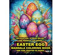 Easter Egg Mandala Coloring Book: Beautiful and Relaxing Designs for a Joyful Holiday: Perfect for Adults, Teens, and Kids-Intricate and Bold Mandala ... Creativity, Mindfulness, and Stress Relief