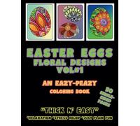 Easter Eggs Floral Thick and Easy Coloring Book: 50 Page Bold Designs for Adults, Children, Elderly, Stress Relief, Relaxation