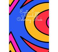 Easter Eggs Mandala Coloring Book: 100 Relaxing Mandala Designs for Beginners, Adults and Children