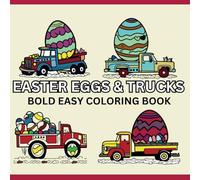 Easter Eggs & Trucks - Coloring Book for Kids and Adults: Bold and Easy, Simple and Relaxing