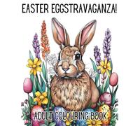 Easter Eggstravaganza: Adult colouring book (Easter Colouring Book)