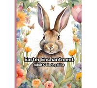 Easter Enchantment - Adult Coloring Bliss: Adult coloring book filled with Easter Images