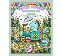 Easter Express: Dinosaur & Train Coloring Adventures for Kids: An Easter coloring book for ages 3-5