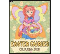 Easter Fairies Colouring Book: A whimsical hand-drawn collection of magical fairies for relaxation and festive Joy