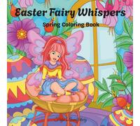 Easter Fairy Whispers: Magical Spring Coloring Book