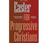 Easter for Progressive Christians: A Five Session Study Guide