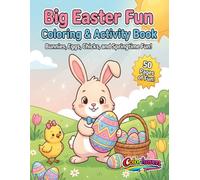 Easter Fun Coloring Book for Kids Ages 3-8: Bunnies, Eggs, Chicks, Mazes, Puzzles & Activities: A Cute Spring Activity Book with Easy Coloring Pages, Dot-to-Dot, Word Search & More