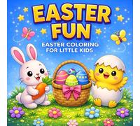 Easter Fun: Easter Coloring Book for Little Kids | Cute & Easy Pages with Bunnies, Chicks, Easter Eggs & Springtime Fun | Perfect for Ages 4-8 (Cute & Festive Coloring Collection)