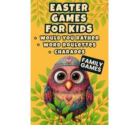 Easter Games For Kids, Funny Would You Rather, Silly Word Roulettes and Classic Charades for Kids and Families: Easter Party Games Interactive Game Book Kid Friendly Challenge and Family Fun