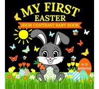Easter Gift for Baby My First Easter High Contrast Baby Book for Newborns: Black and White Images Easter Themed Develop Eyesight Babies|Easter Basket Stuffers