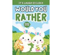 Easter Gifts For Boy, Girl: Would You Rather? Easter Edition: +200 Hilarious, Cute, Funny Questions For Kids Teens 6-8, 8-12 For Endless Fun (Easter Basket Stuffers For Kids)