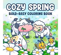 Easter Gifts For Kids & Adults: Cozy Spring: Bold & Easy Coloring Book for Kids & Adults: +49 Comfy Easter Scenes, Cute Eggs, Bunnies For Children, ... For Relaxation & Fun (Easter Basket Stuffers)