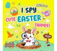 Easter Gifts For Kids: Easter I Spy Search & Find for Kids Ages 3-7: Adorable Bunny Hidden Objects, Cute Spring Picture Puzzles and Brain Games, ... Family Activities (Easter Gifts For Toddlers)
