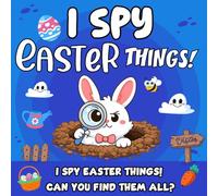 Easter Gifts For Kids: Easter I Spy Seek and Find for Kids Ages 3-7: Cute Bunny & Egg Picture Puzzles, Hidden Objects and Brain Games, Screen-Free ... Family Activities (Easter Gifts For Toddlers)