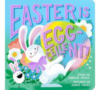 Easter Is Egg-cellent! (A Hello!Lucky Book): A Board Book