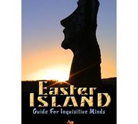 Easter Island Guide For Inquisitive Minds