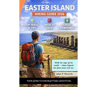 EASTER ISLAND HIKING GUIDE 2026. (Trailblazer: The Ultimate Hiking Guide Series)