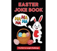 Easter Joke Book for Kids Try Not to Laugh Challenge: Easter basket stuffers! Fun Easter Gift for Teens, Adults, Boys and Girls