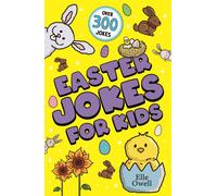 Easter Jokes for Kids: Over 300 egg-cellent jokes! (Joke Books for Kids)