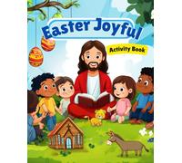 Easter Joyful: Christian Activity Book for Kids: Fun Religious Easter Puzzles, For All Ages, Word Searches, Coloring Pages, Word Scramble, Cross Word, Easter Activity