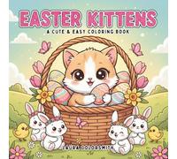 Easter Kittens - A Cute & Easy Coloring Book: Adorable Easter Kittens with Thick Lines and Bold, Easy-to-Color Pages for Relaxation and Holiday Fun (Coloring Book for Easter)