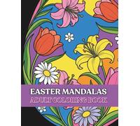 Easter Mandala Coloring Book for Adults: 25 Stress Relief Spring Patterns with Bunnies, Eggs & Baskets | Easy to Medium Designs for Relaxation: ... Single-Side Pages for Markers | Adults, Teens