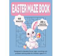 Easter Maze Book: A 102-Page Easter Activity Workbook with Challenging Mazes, Counting Missions, Coloring Pages, Dot-to-Dot & Dot Marker Fun for Kids Ages 6-9