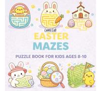 Easter Maze Book for Kids Ages 8-10: 80+ Fun Easter Mazes for Kids - A Screen-Free Puzzle Activity Book